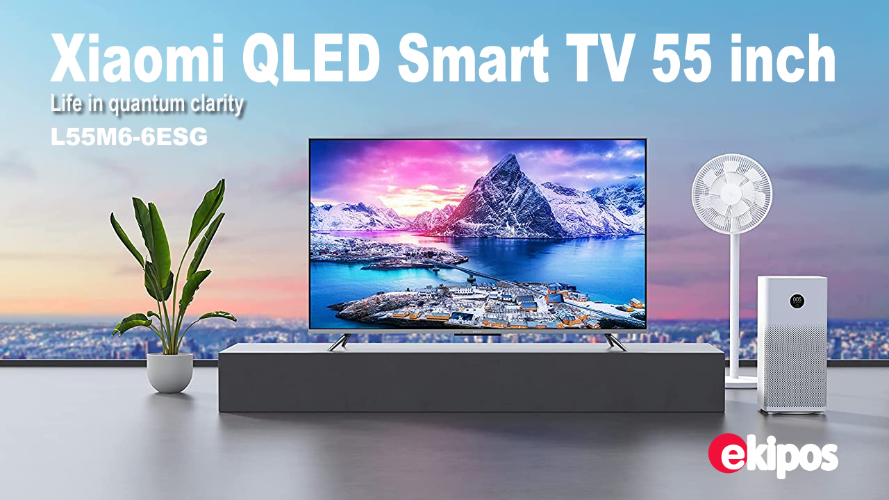 Xiaomi smart TV L55M6-6ESG 55 4K ULTRA HD QLED WIFI